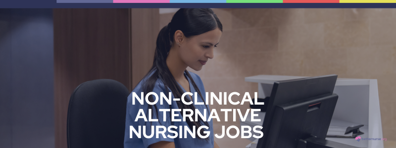 Non-Clinical Alternative Nursing Jobs