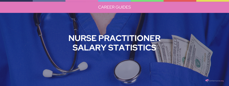 Nurse Practitioner Salary Statistics