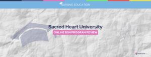 Sacred Heart University Online BSN Program Review